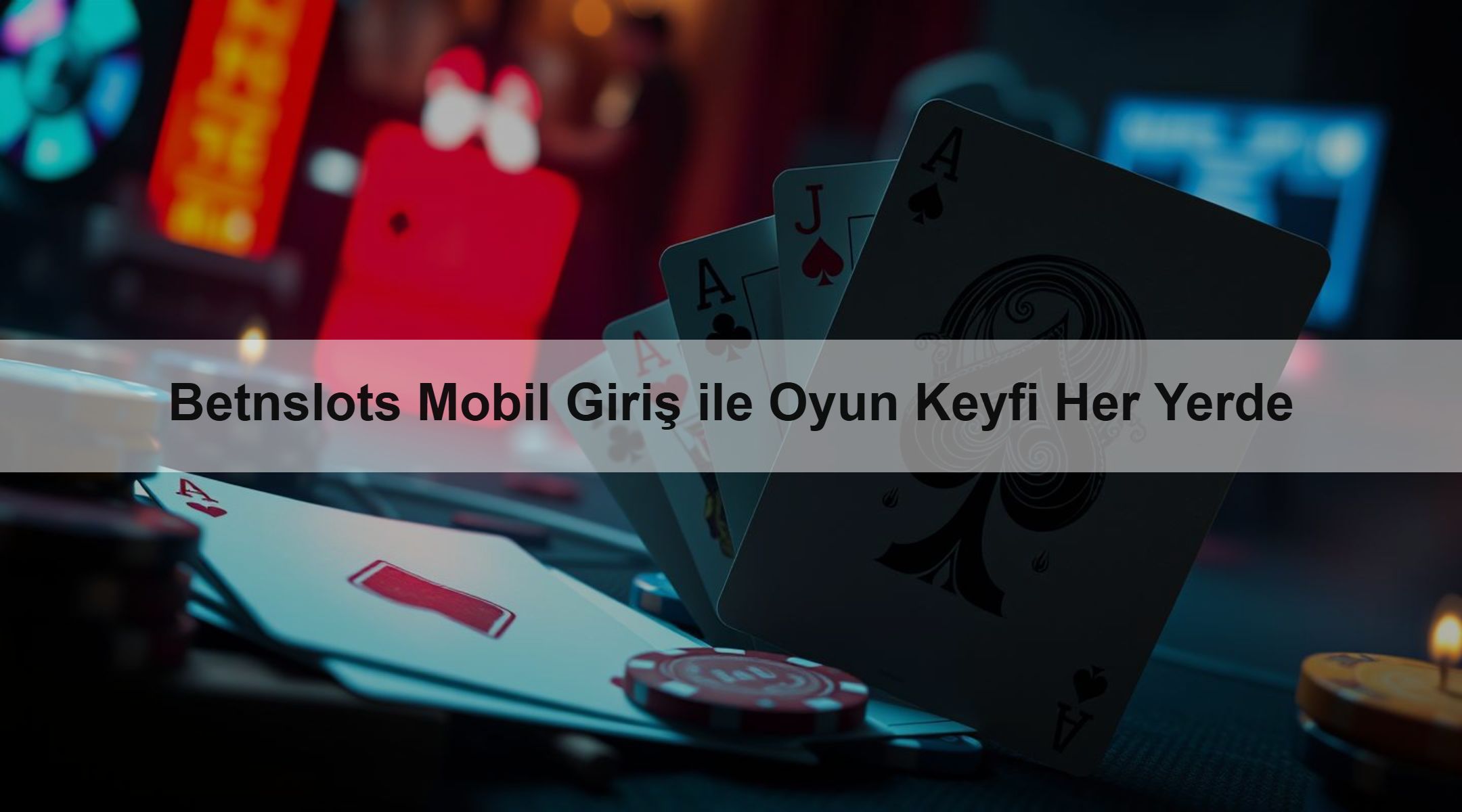 Betnslots Mobil Giriş ile Oyun Keyfi Her Yerde